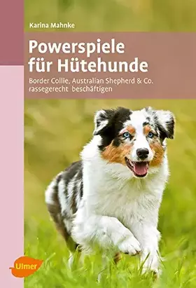 Couverture du produit · Powerspiele für Hütehunde: Border Collie, Australian Shepherd & Co. rassegerecht beschäftigen