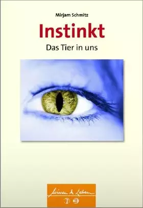Couverture du produit · Instinkt: Das Tier in uns - Mit Illustrationen von Hans Biedermann (Wissen & Leben)