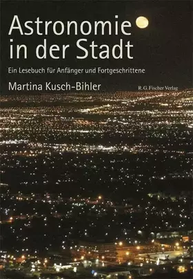 Couverture du produit · Astronomie in der Stadt: Ein Lesebuch für Anfänger und Fortgeschrittene
