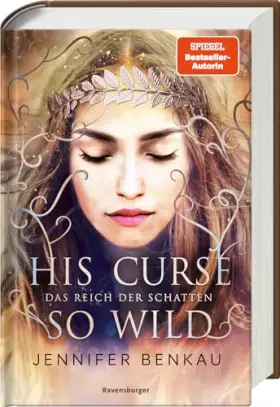 Couverture du produit · Das Reich der Schatten, Band 2: His Curse So Wild (High Romantasy von der SPIEGEL-Bestsellerautorin von "One True Queen")