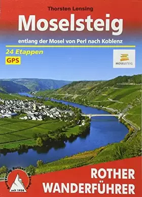 Couverture du produit · Moselsteig: entlang der Mosel von Perl nach Koblenz. 24 Etappen mit GPS-Tracks (Rother Wanderführer)