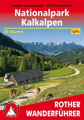 Couverture du produit · Nationalpark Kalkalpen: mit Sengsengebirge, Reichraminger Hintergebirge und Steyrer Voralpen. 50 Touren zwischen Steyr und Ybbs