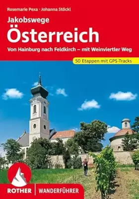 Couverture du produit · Jakobswege Österreich: Von Hainburg nach Feldkirch – mit Weinviertler Weg. 50 Etappen mit GPS-Tracks (Rother Wanderführer)