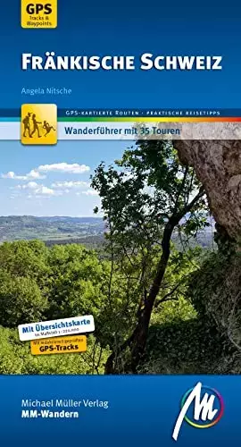 Couverture du produit · Fränkische Schweiz MM-Wandern Wanderführer Michael Müller Verlag: Wanderführer mit GPS-kartierten Wanderungen