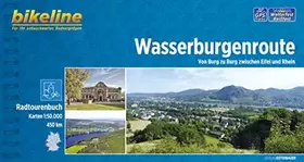 Couverture du produit · Wasserburgenroute: Von Burg zu Burg zwischen Eifel und Rhein, 460 km (Bikeline Radtourenbücher)
