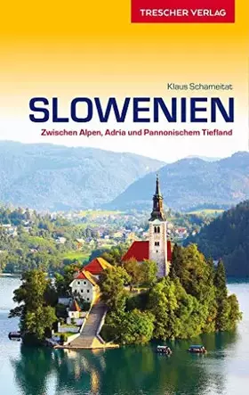 Couverture du produit · TRESCHER Reiseführer Slowenien: Zwischen Alpen, Adria und Pannonischem Tiefland