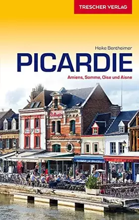 Couverture du produit · TRESCHER Reiseführer Picardie: Amiens, Chantilly und Somme