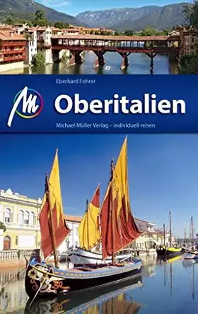 Couverture du produit · Oberitalien Reiseführer Michael Müller Verlag: Individuell reisen mit vielen praktischen Tipps (MM-Reisen)