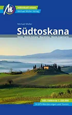 Couverture du produit · Südtoskana Reiseführer Michael Müller Verlag: Siena - Monte Amiata - Maremma - Monte Argentario. Individuell reisen mit vielen 