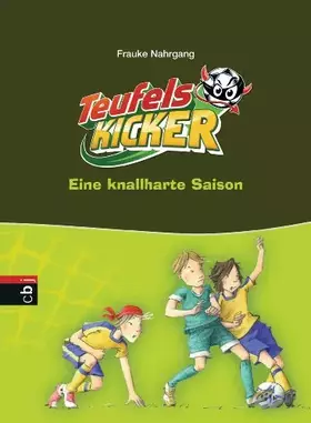 Couverture du produit · Die Teufelskicker - Eine knallharte Saison (Teufelskicker - Die Reihe, Band 2)