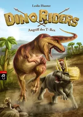 Couverture du produit · Dino Riders - Angriff des T-Rex (Die Dino Riders-Reihe, Band 2)