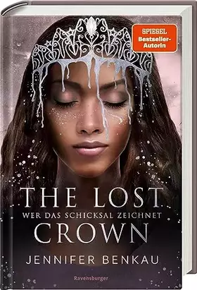 Couverture du produit · The Lost Crown, Band 2: Wer das Schicksal zeichnet (Epische Romantasy von SPIEGEL-Bestsellerautorin Jennifer Benkau) (The Lost