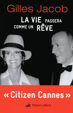 Couverture du produit · La Vie Passera Comme un Rêve (avec cahiers photos)
