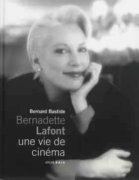 Couverture du produit · Bernadette Lafont, une vie de cinéma