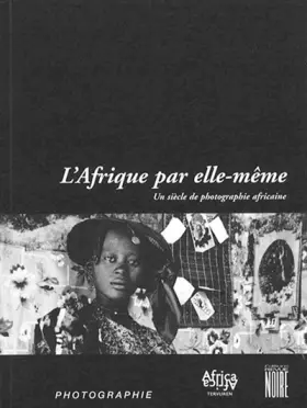 Couverture du produit · L'Afrique par elle-même : Un Siècle de photographie africaine
