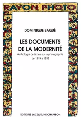 Couverture du produit · Les documents de la modernité: Anthologie de textes sur la photographie de 1919 à 1939