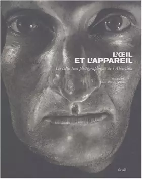 Couverture du produit · L'Oeil et l'Appareil : La Collection photographique de l'Albertina