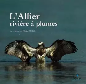 Couverture du produit · L'Allier rivière à plumes