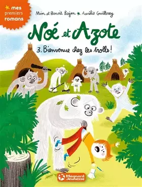 Couverture du produit · Noé et Azote 3 - Bienvenue chez les trolls !