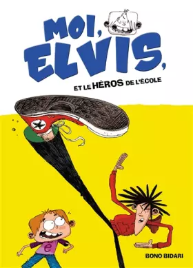 Couverture du produit · Moi, Elvis - tome 2 - Moi, Elvis et le héros de l'école