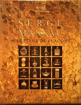 Couverture du produit · Serge Mansau : Sculpteur de flacons