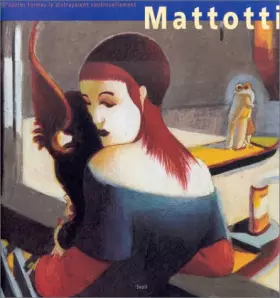 Couverture du produit · Mattotti : D'autres formes le distrayaient continuellement, [exposition, Palazzo delle esposizioni de la Ville de Rome, 11 mai-