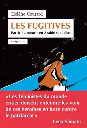 Couverture du produit · Les Fugitives. Partir ou mourir en Arabie saoudite