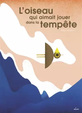 Couverture du produit · L'oiseau qui aimait jouer dans la tempête