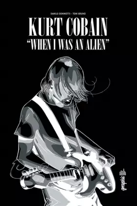 Couverture du produit · KURT COBAIN : WHEN I WAS AN ALIEN - Tome 0