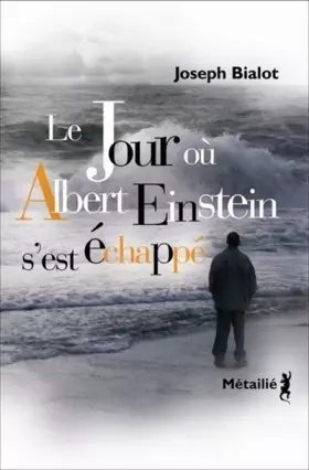 Couverture du produit · Le Jour où Albert Einstein s'est échappé