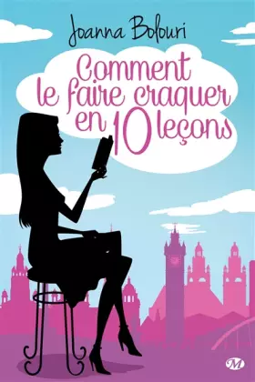 Couverture du produit · Comment le faire craquer en dix leçons