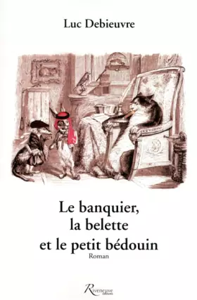 Couverture du produit · Le banquier, la belette et le petit bédouin