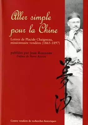 Couverture du produit · Aller simple pour la Chine: Lettres de Placide Chaigneau, missionnaire vendéen (1865-1897)