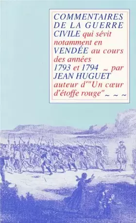 Couverture du produit · Commentaires de la guerre civile 1793 VENDEE 1794