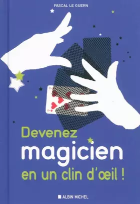 Couverture du produit · Devenez magicien en un clin d'oeil !: 85 tours de magie pour épater vos enfants et vos amis