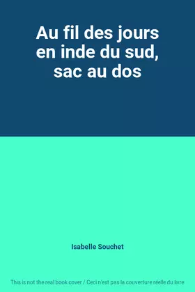 Couverture du produit · Au fil des jours en inde du sud, sac au dos