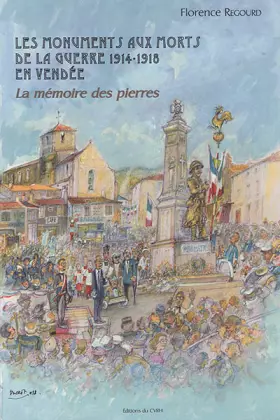 Couverture du produit · Les monuments aux morts de la guerre 1914-1918 en Vendée: La mémoire des pierres