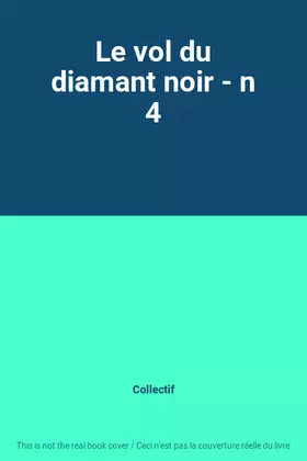 Couverture du produit · Le vol du diamant noir - n 4