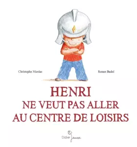Couverture du produit · Henri ne veut pas aller au centre de loisirs