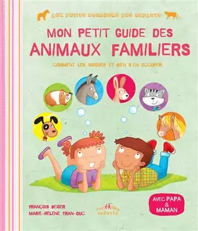 Couverture du produit · Mon petit guide des animaux familiers: Comment les soigner et bien s'en occuper