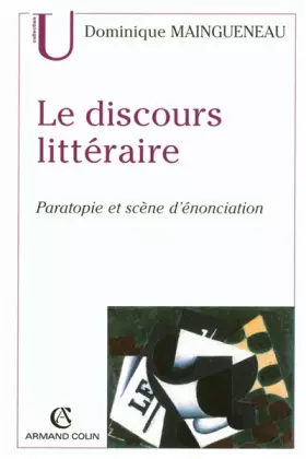 Couverture du produit · Le discours littéraire: Paratopie et scène d'énonciation