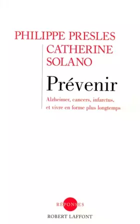 Couverture du produit · Prévenir : Alzheimer, cancers, infarctus, et vivre en forme plus longtemps