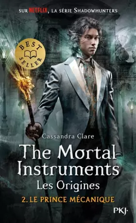 Couverture du produit · The Mortal Instruments, les origines - Tome 02: Le prince mécanique (2)