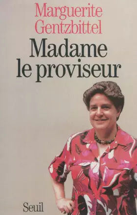 Couverture du produit · Madame le proviseur. Biographie