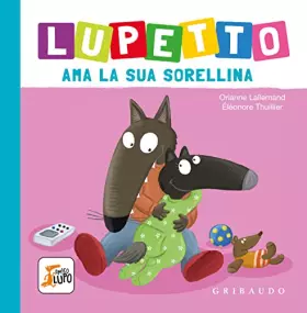 Couverture du produit · Lupetto ama la sua sorellina. Amico lupo. Ediz. a colori
