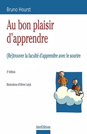 Couverture du produit · Au bon plaisir d'apprendre : (Re)trouver la faculté d'apprendre avec le sourire