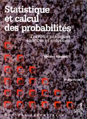 Couverture du produit · Statistique et calcul des probabilites Travaux pratiques, enonces et solutions - 6e éd.