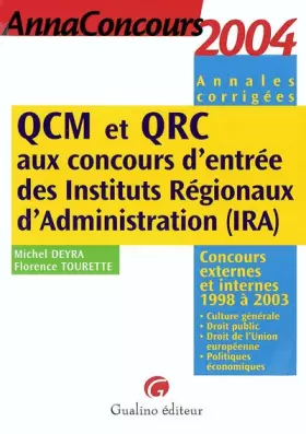 Couverture du produit · QCM et QRC aux concours d'entrée des Instituts Régionaux d'Administration (IRA) : Concours externes et internes 1998 à 2003