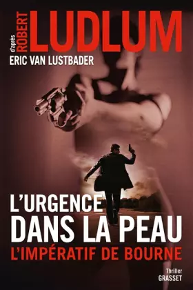 Couverture du produit · L'urgence dans la peau. L'impératif de Bourne: Traduit de l'anglais (Etats-Unis) par Florianne Vidal