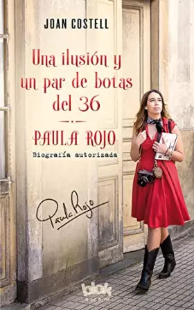 Couverture du produit · Una ilusión y un par de botas del 36: Biografía autorizada (Corazón joven)
